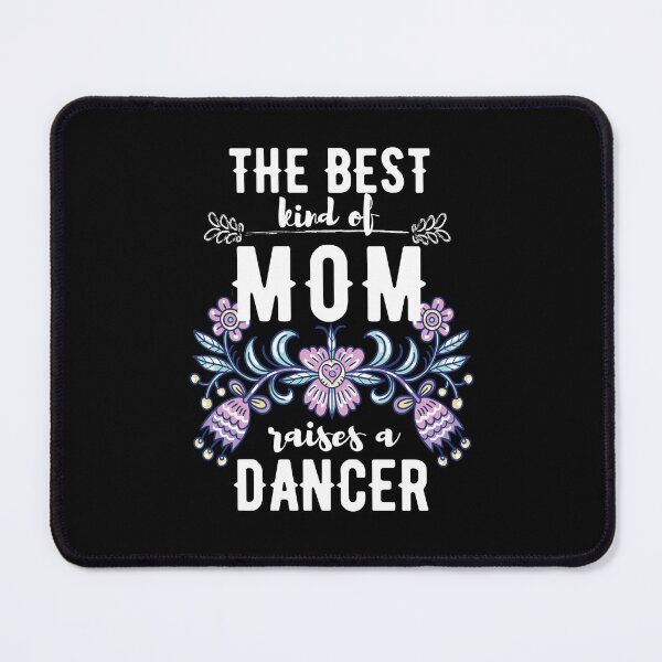 Item preview, The best kind of mom raises dancer designed and sold by reka88.