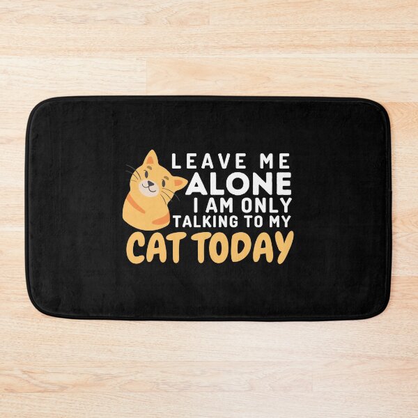 Item preview, Leave Me Alone I Am Only Talking To My Cat Only designed and sold by Retrovas.