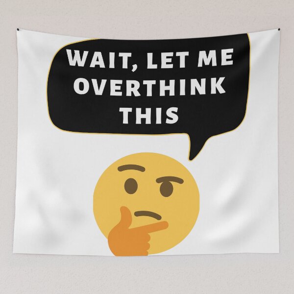 Item preview, Wait, Let Me Overthink This With Emoji designed and sold by Indra Agrawal.