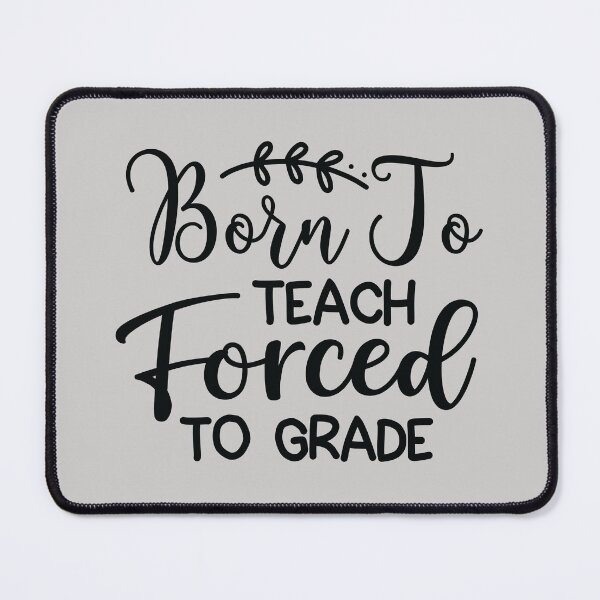 Item preview, born to teach forced to grade cool school designed and sold by NAZIMNADIR.