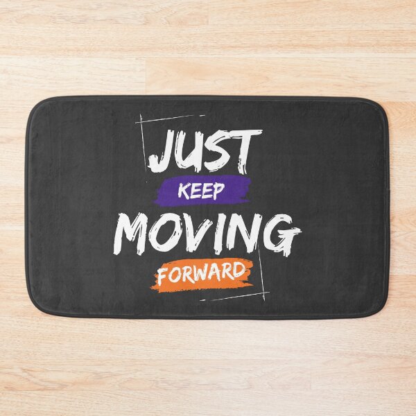 Item preview, Just Keep Moving Forward designed and sold by wintklc.