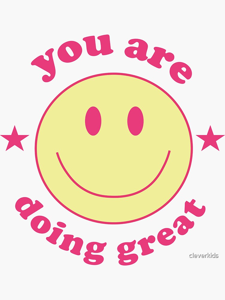 You Are Doing Great Smiley Face Sticker By Cleverkids Redbubble