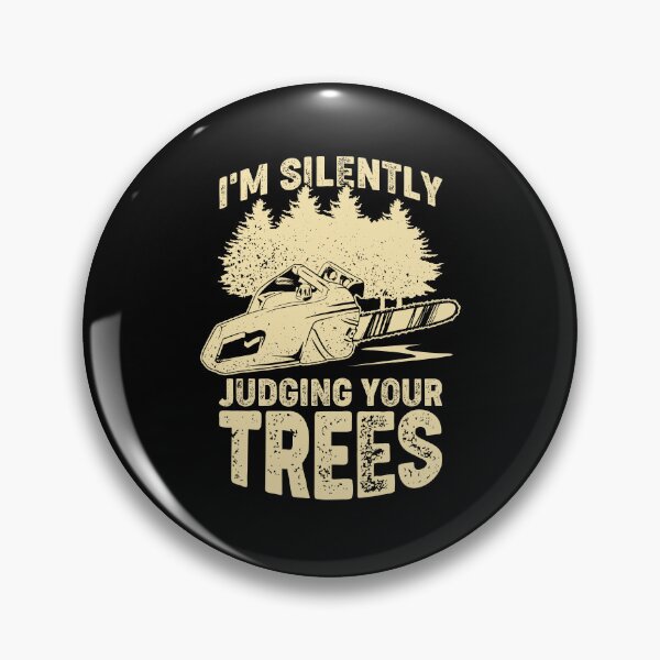Item preview, I'm Silently Judging Your Trees Arborist Gift designed and sold by Marcid95.