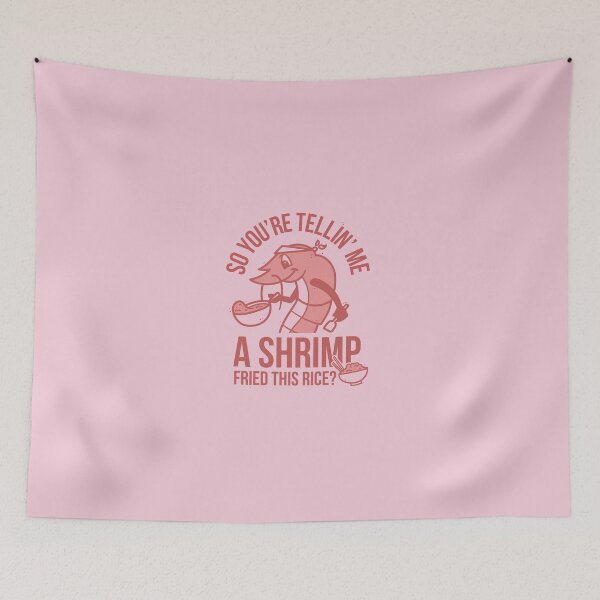 Item preview, So You're Telling Me A Shrimp Fried This Rice designed and sold by TheeTyraMarie.