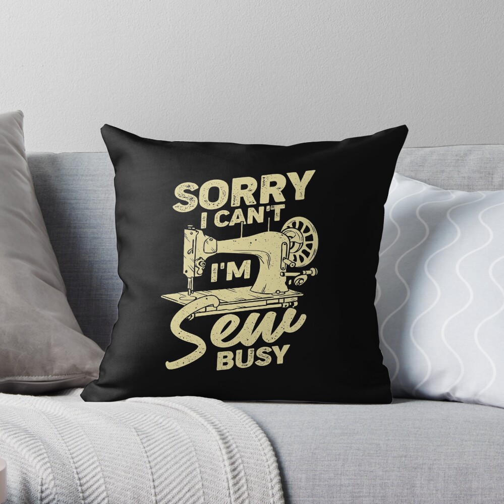 Sorry I Can't I'm Sew Busy Sewing Lover Gift - Sewing - Posters