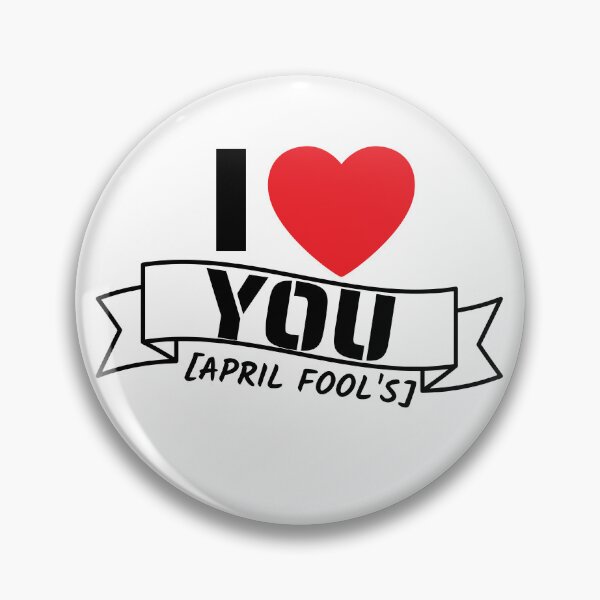 Item preview,  I love you april fool's, funny april fool's design designed and sold by reka88.