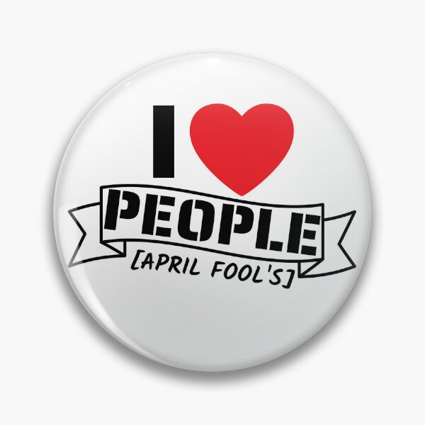 Item preview, I love people april fool's, funny april fool's design designed and sold by reka88.