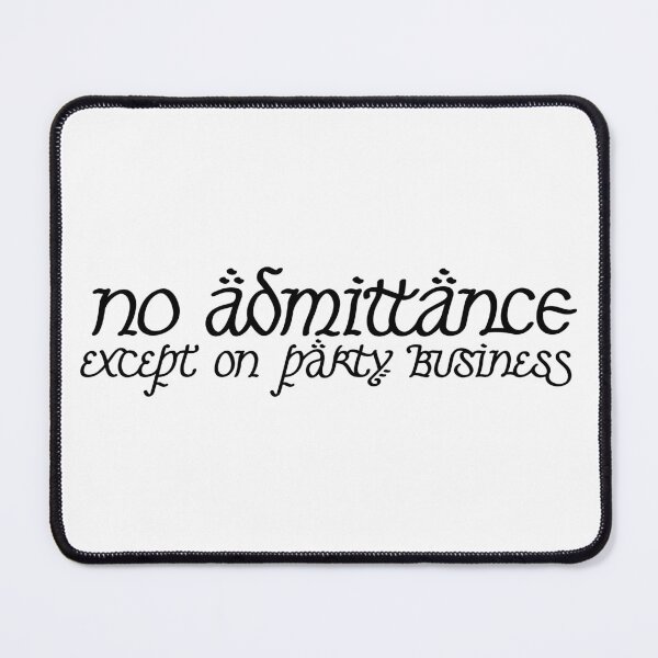 Item preview, No Admittance Except on Party Business designed and sold by AAA-Ace.