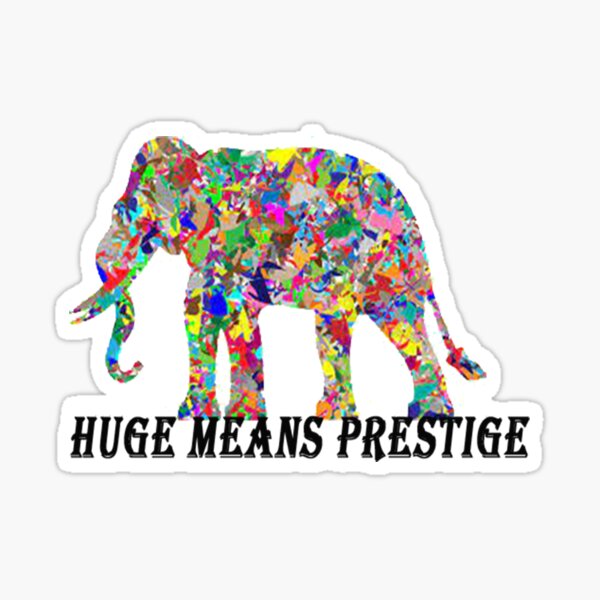 huge-means-prestige-sticker-by-karamshop07-redbubble