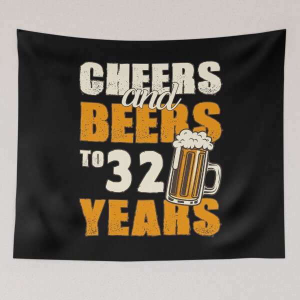Item preview, Cheers and Beers to 32 years, funny birthday gift designed and sold by HeavyStyle.