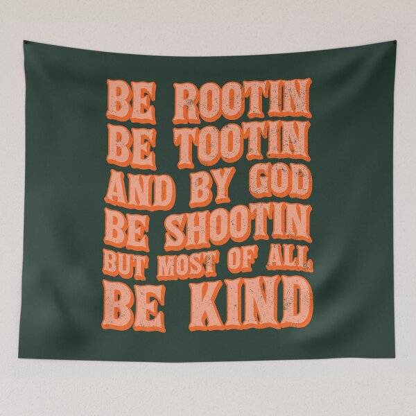Item preview, Cowboy Advice - Be Rootin, Be Tootin, And by God be Shootin, But most of all - Be Kind! designed and sold by PEARROT.