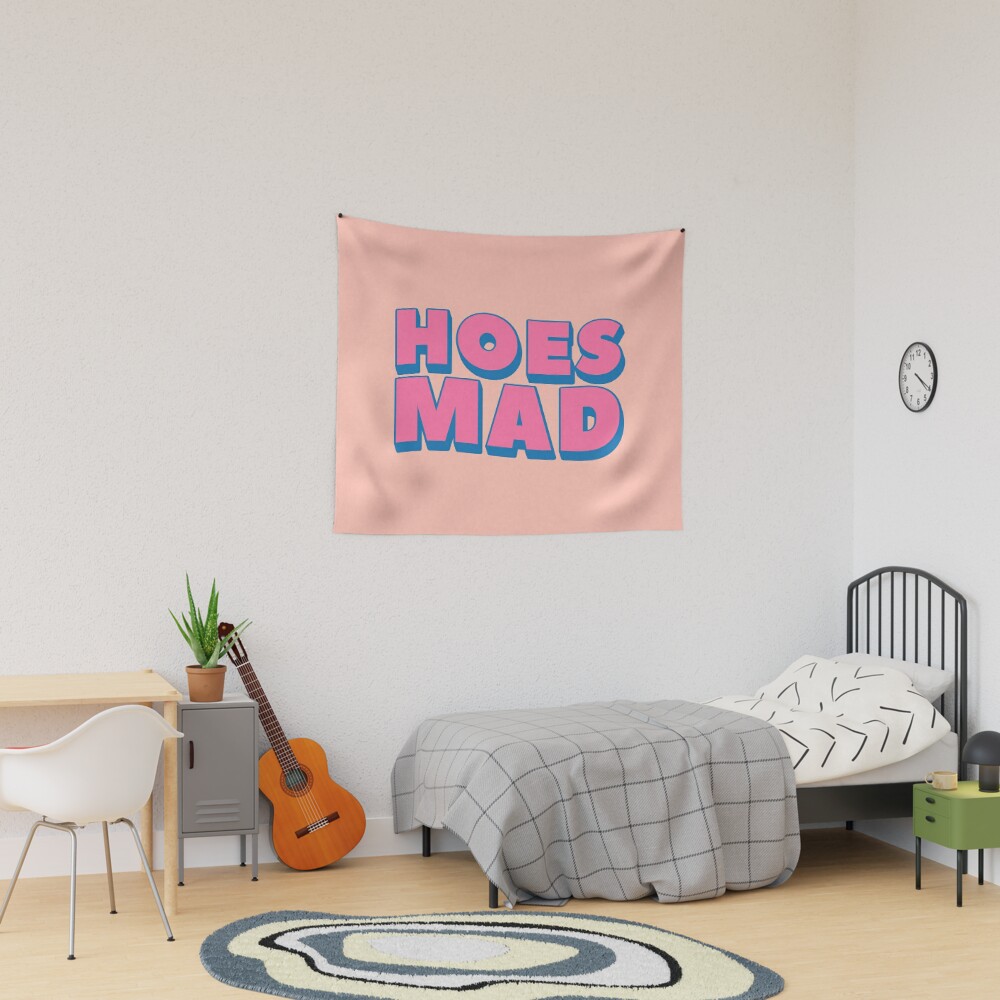 Hoes Mad Tapestry for Sale by PEARROT