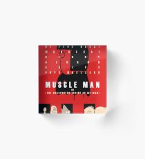 Muscle Man or (The Unexpected Virtue of My Mom) Acrylic Block
