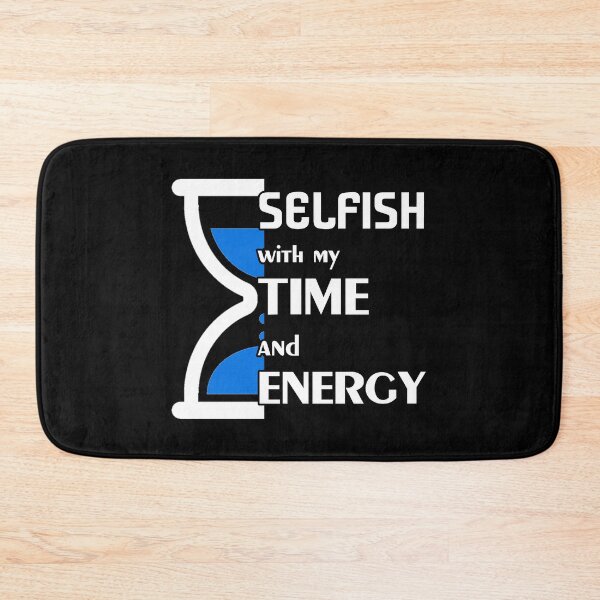 Item preview, Selfish with my time and energy designed and sold by Catspeople.