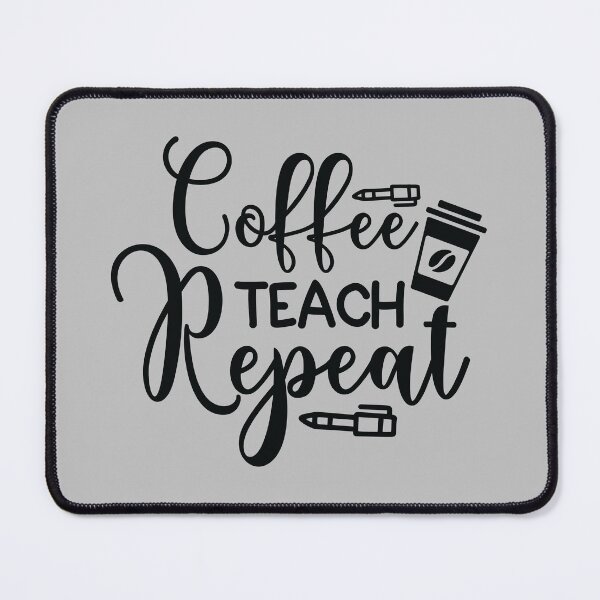 Item preview, coffee teach repeat cool school fun teaching designed and sold by NAZIMNADIR.