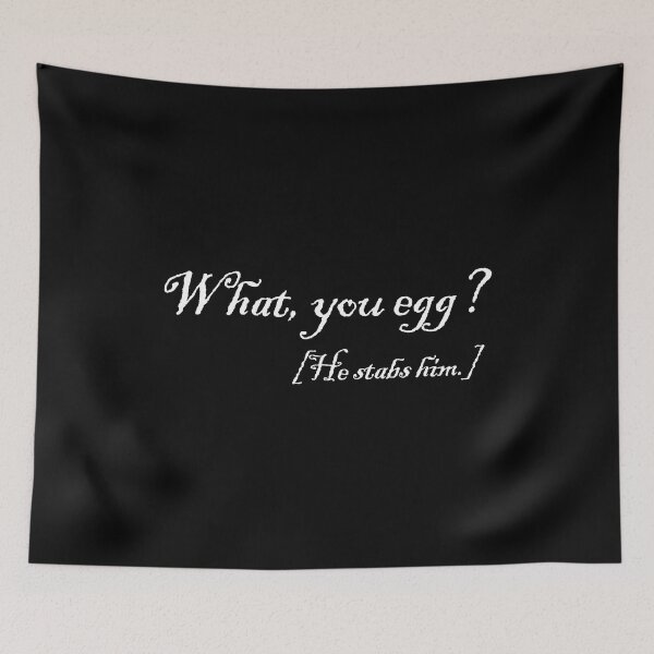 Item preview, What, you egg? he stabs him. Macbeth quote from Shakespeare  designed and sold by yoshra.