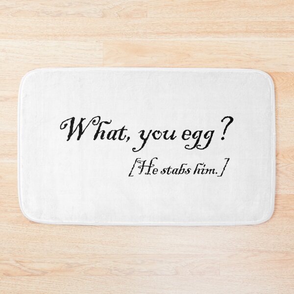 Item preview, What, you egg? he stabs him. Macbeth quote from Shakespeare  designed and sold by yoshra.