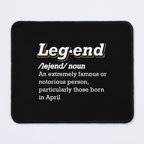 Item preview, Legend Definition - APRIL LEGENDS designed and sold by TeeTimeShirts.