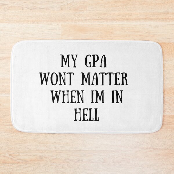Item preview, my gpa wont matter when im in hell , Gpa Funny Quote  designed and sold by Every Pet  Shirts.