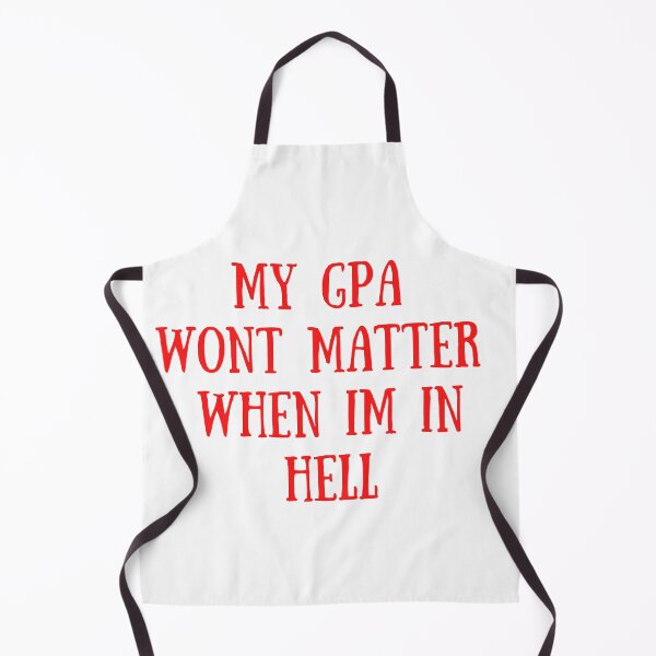 Item preview, my gpa wont matter when im in hell , Gpa Funny Quote designed and sold by Every Pet Shirts.