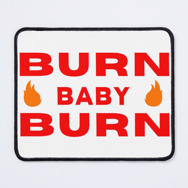 Item preview, Burn baby burn designed and sold by byRafaOnline.