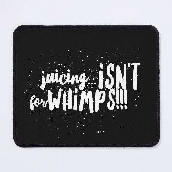 Item preview, JUICING...Isnt For WHIMPS! designed and sold by JustSayinShop.