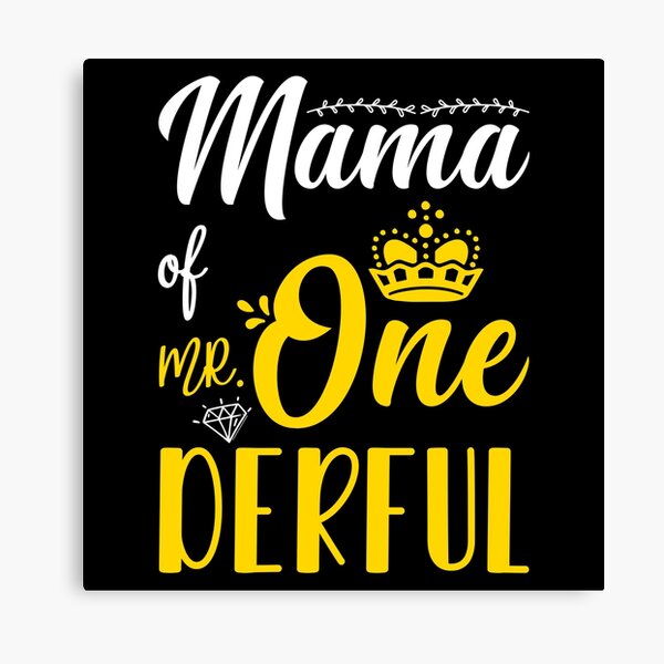 Mama of Mr Onederful 1st Birthday First One-Derful Matching Canvas Print