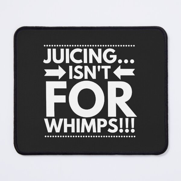 Item preview, JUICING...Isnt For WHIMPS! designed and sold by JustSayinShop.