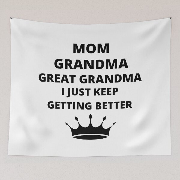 Aperçu de l'œuvre mom grandma great grandma i just keep getting better créée et vendue par madraso.