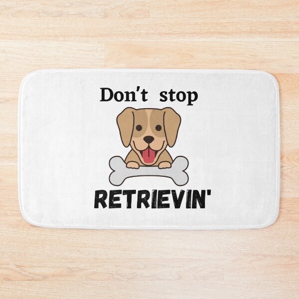 Item preview, Don't Stop RETRIEVIN , Funny Golden Retriever Quotes ,  designed and sold by Every Pet  Shirts.