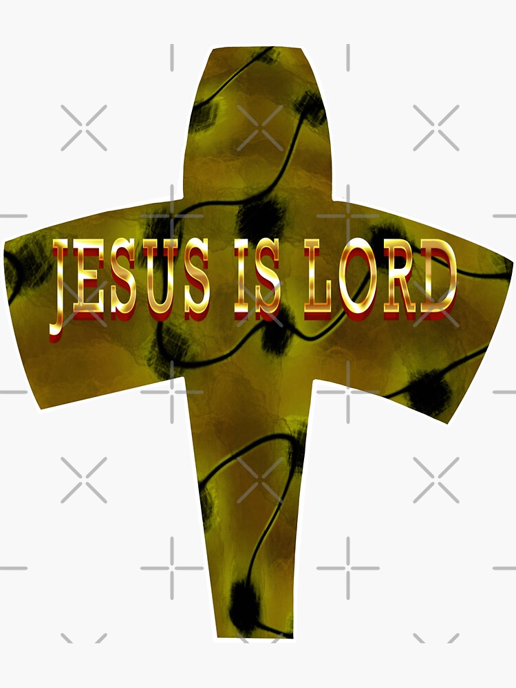 "Jesus Is Lord Jesus Is Lord Gold Font Gold Font " Sticker for Sale