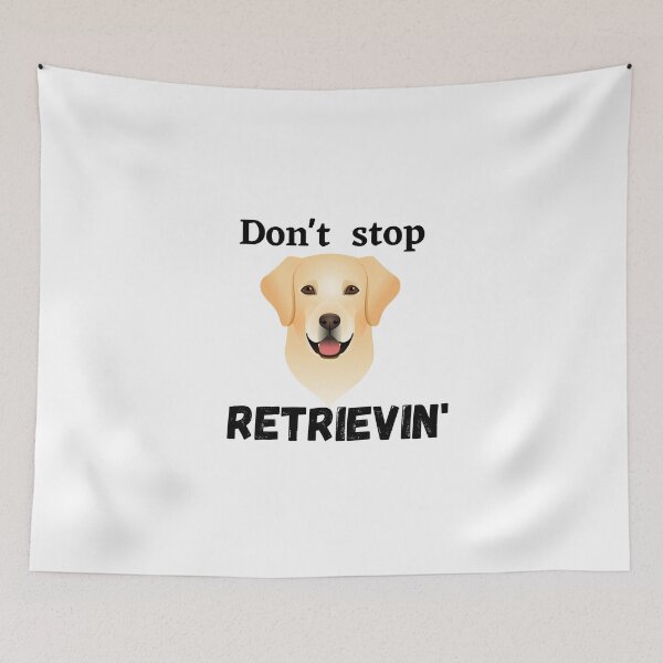 Item preview, Don't Stop RETRIEVIN , Funny Golden Retriever Quotes ,  designed and sold by Every Pet  Shirts.