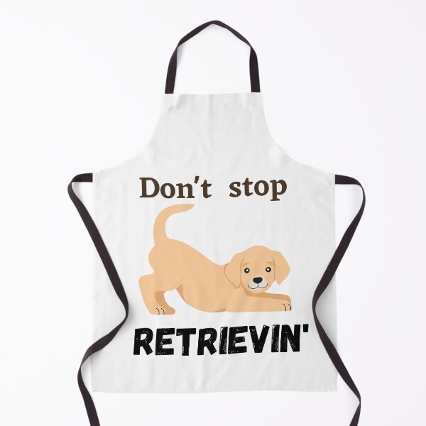Item preview,  Don't Stop RETRIEVIN , Funny Golden Retriever Quotes ,  designed and sold by Every Pet  Shirts.