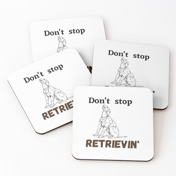 Item preview, Don't Stop RETRIEVIN , Funny Golden Retriever Quotes ,  designed and sold by Every Pet  Shirts.