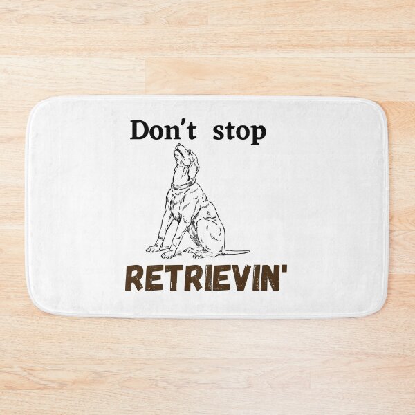 Item preview, Don't Stop RETRIEVIN , Funny Golden Retriever Quotes ,  designed and sold by Every Pet  Shirts.