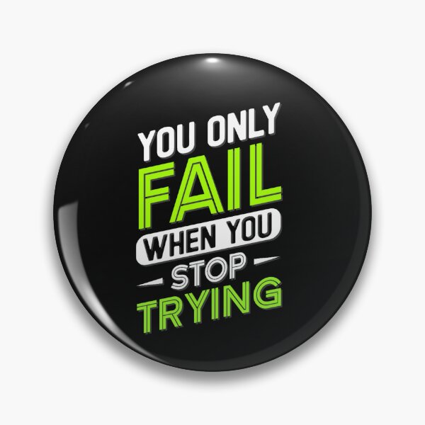 Item preview, You only fail when you stop trying designed and sold by KokoDesigns145.