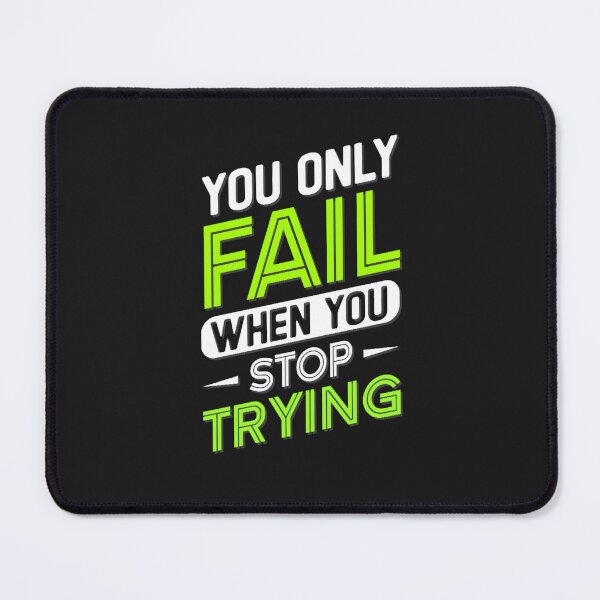 Item preview, You only fail when you stop trying designed and sold by KokoDesigns145.
