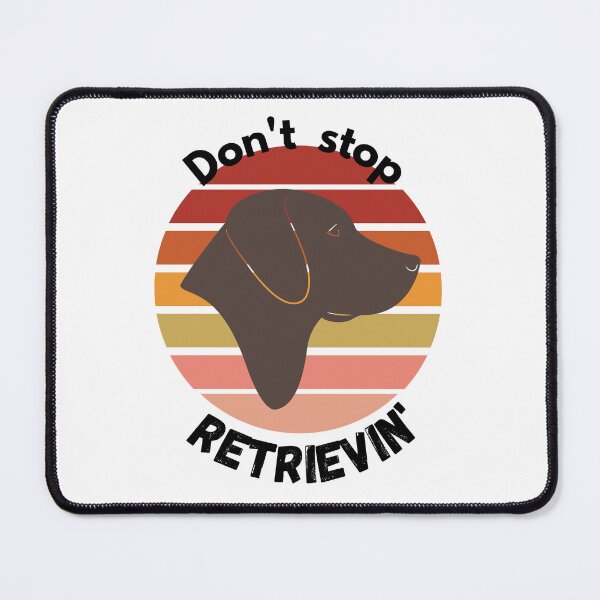 Item preview,  Don't Stop RETRIEVIN , Funny Golden Retriever Quotes ,  designed and sold by Every Pet  Shirts.