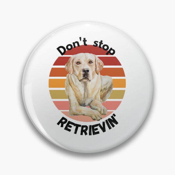 Item preview, Don't Stop RETRIEVIN , Funny Golden Retriever Quotes ,  designed and sold by Every Pet  Shirts.