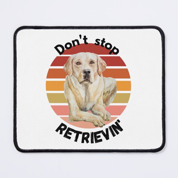 Item preview, Don't Stop RETRIEVIN , Funny Golden Retriever Quotes ,  designed and sold by Every Pet  Shirts.