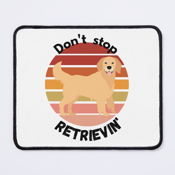 Item preview, Don't Stop RETRIEVIN , Funny Golden Retriever Quotes ,  designed and sold by Every Pet  Shirts.
