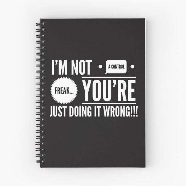 Item preview, Im NOT a Control FREAK...Youre just DOING IT WRONG!!! designed and sold by JustSayinShop.