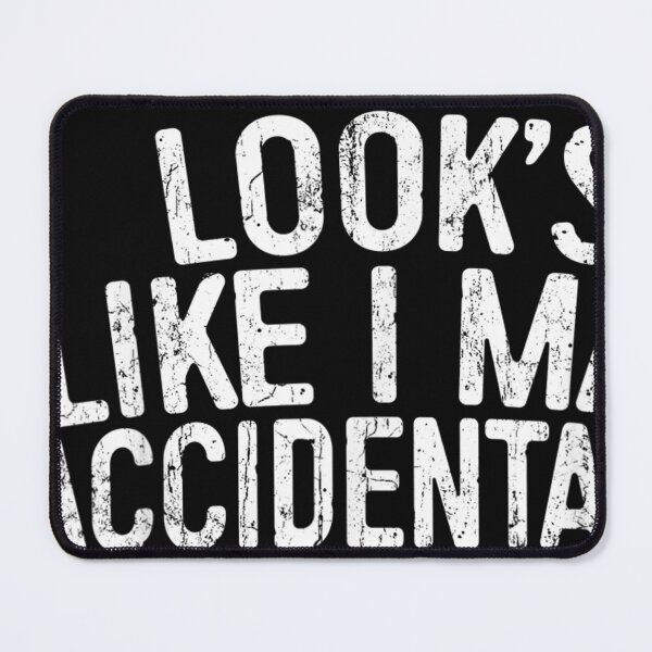 Item preview, Looks Like I May Accidentally Get Drunk On Purpose designed and sold by designreb.