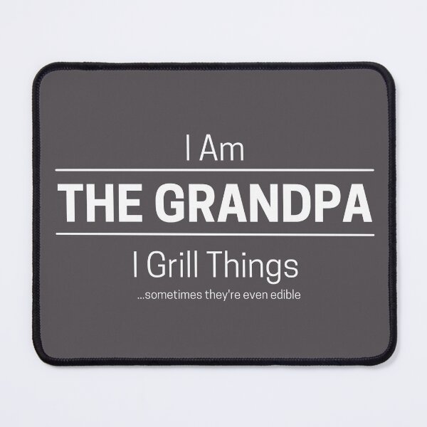 Item preview, Funny Grandfather Grills Quote Saying, I Am The Grandpa, I Grill Things, White Text designed and sold by hjsmith.