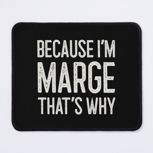 Item preview, Because I’m Marge That’s Why Funny Personalized Name designed and sold by MariosNydras.