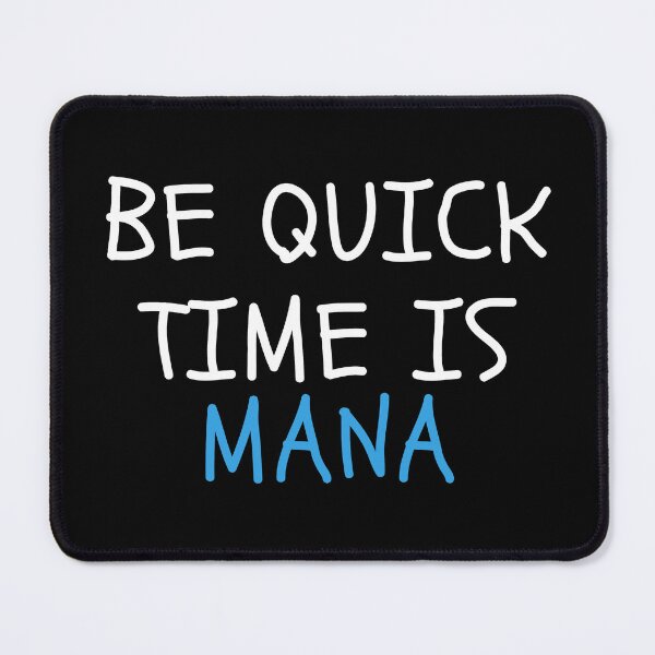 Item preview, Be quick, time is Mana designed and sold by byRafaOnline.