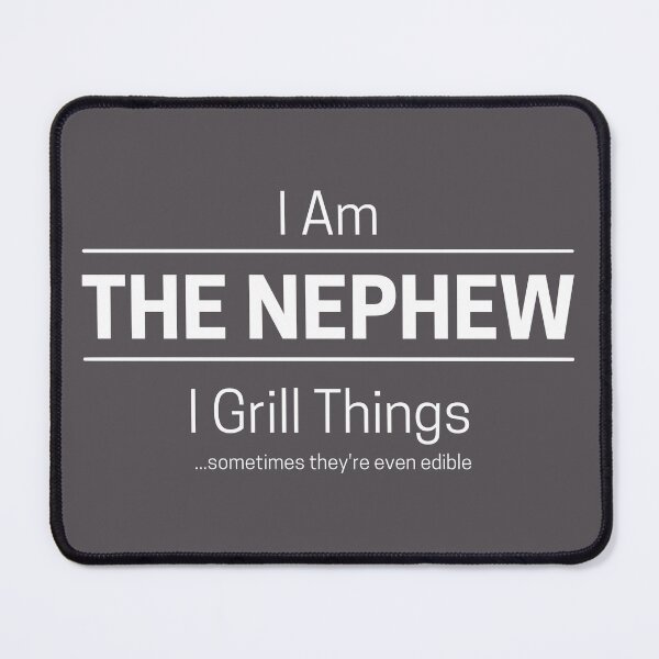 Item preview, Funny Nephew Grills Quote Saying, I Am The Nephew, I Grill Things, White Text designed and sold by hjsmith.