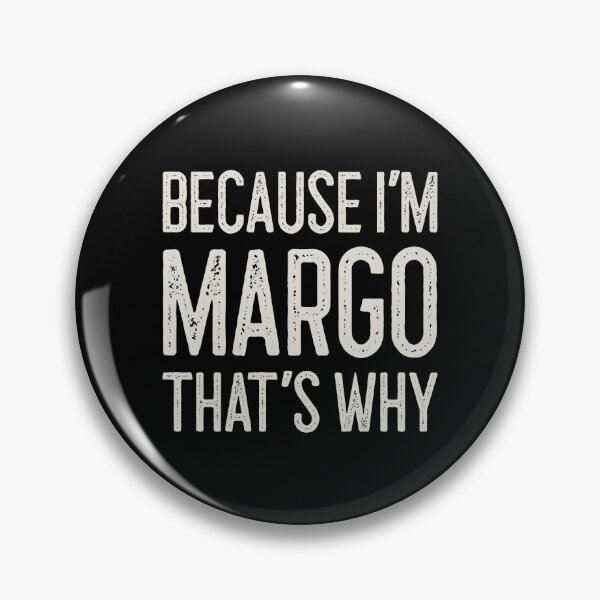 Item preview, Because I’m Margo That’s Why Funny Personalized Name designed and sold by MariosNydras.