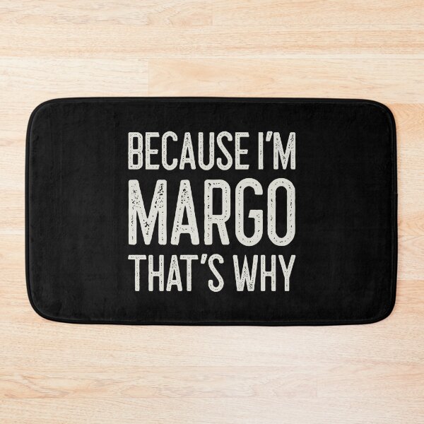 Item preview, Because I’m Margo That’s Why Funny Personalized Name designed and sold by MariosNydras.