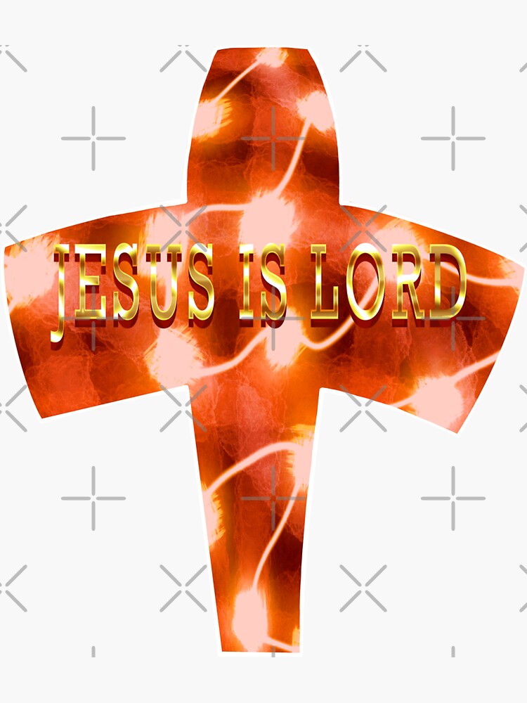 "Jesus Is Lord Jesus Is Lord Gold Font Gold Font " Sticker for Sale by briangollob Redbubble